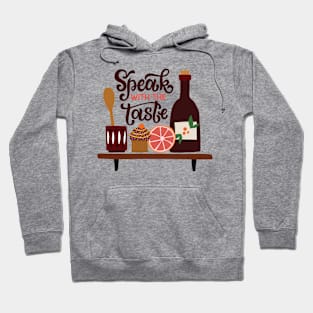 Speak With The Taste Hoodie